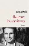 Xavier Patier - Heureux les serviteurs.