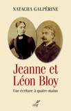 Natacha Galpérine - Jeanne et Léon Bloy - Une écriture à quatre mains.