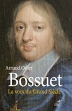 Arnaud Odier - Bossuet, une vie - La voix du grand siècle.