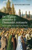 Françoise Breynaert - De l'Eglise primitive à l'humanité restaurée - Lire le Cantique des cantiques avec Origène.