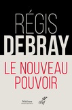 Régis Debray - Le nouveau pouvoir.