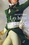  BREGEON JEAN-JOEL et  GUICHETEAU GERARD - LES HEROS DE LA VENDEE.