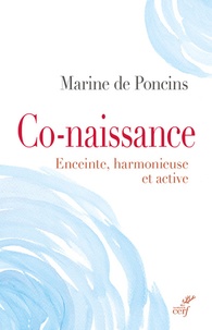 Marine de Poncins - Co-naissance - Enceinte, harmonieuse et active.
