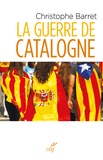 Christophe Barret - La guerre de Catalogne.