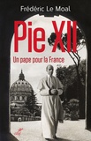 Frédéric Le Moal - Pie XII - Un pape pour la France. Enquête sur le conclave de 1939.