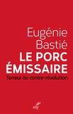 Eugénie Bastié - Le porc émissaire - Terreur ou contre-révolution.