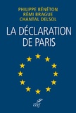 Chantal Delsol et Rémi Brague - La déclaration de Paris - Une Europe en laquelle nous pouvons croire.