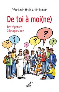 Louis-Marie Ariño-Durand - De toi à moi(ne) - Des réponses à tes questions.