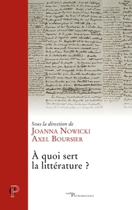 Joanna Nowicki et Axel Boursier - A quoi sert la littérature ?.