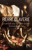Pierre Claverie - Un amour plus fort que la mort - Sur les pas de saint Paul.