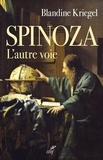 Blandine Kriegel et  KRIEGEL BLANDINE - Spinoza - L'autre voie.
