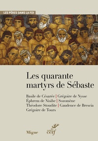  Basile de Césarée et  Grégoire de Nysse - Les quarante martyrs de Sébaste.