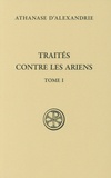  Athanase d'Alexandrie - Traités contre les Ariens - Tome 1.