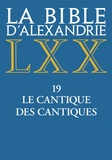 Jean-Marie Auwers - La Bible d'Alexandrie - Tome 19, Le cantique des cantiques.