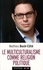 Mathieu Bock-Côté - Le multiculturalisme comme religion politique.