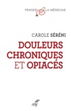 Carole Séréni - Douleurs chroniques et opiacés.