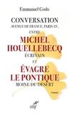 Emmanuel Godo - Conversation Avenue de France, Paris 13e, entre Michel Houellebecq écrivain et Evagre Le Pontique moine du désert.