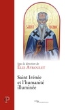 Elie Ayroulet - Saint Irénée et l'humanité illuminée.