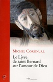 Michel Corbin - Le livre de saint Bernard sur l'amour de Dieu.