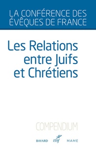  Conférence évêques de France - Les relations entre juifs et chrétiens - Compendium.