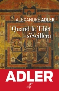  ADLER ALEXANDRE - QUAND LE TIBET S'EVEILLERA.