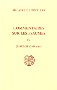 Hilaire de Poitiers - Commentaires sur les psaumes - Tome 4, Psaumes 67-69 et 91.