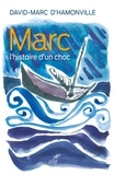  D'HAMONVILLE DAVID-MARC - MARC - L'HISTOIRE D'UN CHOC.
