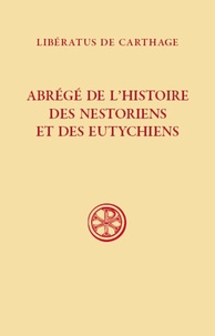  Liberatus de Carthage - Abrégé de l'histoire des nestoriens et des eutychiens.