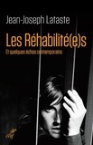 Jean-Joseph Lataste - Les réhabilité(e)s - Et quelques échos contemporains.