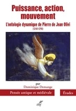 Dominique Demange - Puissance, action, mouvement - L'ontologie dynamique de Pierre de Jean Olivi (1248-1298).