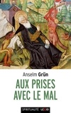 Anselm Grün - Aux prises avec le mal - Le combat contre les démons dans le monachisme des origines.