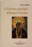 Hilarion Alfeyev - L'univers spirituel d'Isaac le Syrien.
