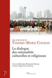 Thierry-Marie Courau - Le dialogue des rationalités culturelles et religieuses.