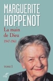 Marguerite Hoppenot - LA MAIN DE DIEU - TOME 1.
