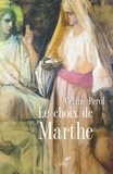 Céline Pérol - Le choix de Marthe - Femme et sacré au Moyen Age.