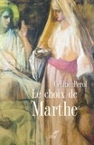  PEROL CELINE et  VAUCHEZ ANDRE - LE CHOIX DE MARTHE - FEMME ET SACRE AU MOYEN AGE.