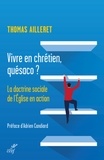  AILLERET THOMAS et Adrien Candiard - VIVRE EN CHRETIEN, QUESACO ?.