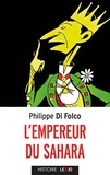 Philippe Di Folco - L'empereur du Sahara.