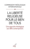  Commission Théologique - La liberté religieuse pour le bien de tous - Une approche théologique aux défis contemporains.