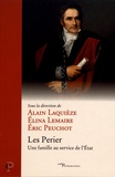 Alain Laquièze et Elina Lemaire - Les Perier - Une famille au service de l'Etat.