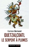 Carmen Bernand - Quetzalcoatl, le serpent à plumes.