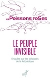  Les Poissons Roses - Le peuple invisible - Enquête sur les délaissés de la République.