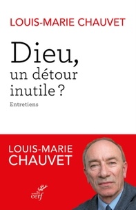  CHAUVET LOUIS-MARIE - DIEU, UN DETOUR INUTILE ?.