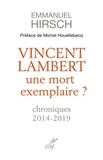 Emmanuel Hirsch - Vincent Lambert, une mort exemplaire - Chroniques 2014-2019.