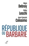 Jean-François Colosimo et  LESCHI DIDIER - REPUBLIQUE OU BARBARIE.
