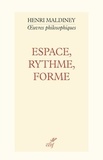 Henri Maldiney - Espace, rythme, forme - Les concepts fondamentaux d'une philosophie de l'art.