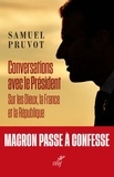  PRUVOT SAMUEL - CONVERSATIONS AVEC LE PRESIDENT - SUR LES DIEUX, LA FRANCE ET LA REPUBLIQUE.