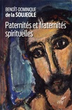Benoît-Dominique de La Soujeole - Paternités et fraternités spirituelles.