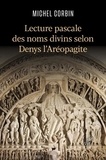 Michel Corbin - Lecture pascale des noms divins selon Denys l'aréopagite.