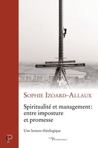 Sophie Izoard-Allaux - Spiritualité et management : entre imposture et promesse - Une lecture théologique.